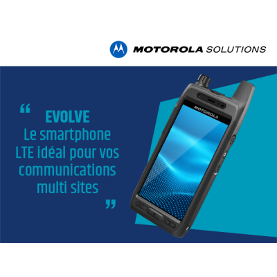Le nouveau smartphone LTE Motorola Solutions